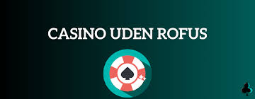 Nye Casino uden ROFUS - Rigtige Spilmuligheder